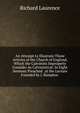 An Attempt to Illustrate Those Articles of the Church of England, Which the Calvinists Improperly Consider As Calvinistical: In Eight Sermons Preached . at the Lecture Founded by J. Bampton ., Richard Laurence 