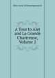 A Tour to Alet and La Grande Chartreuse, Volume 2, Mary Anne Schimmelpenninck 