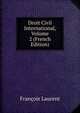 Droit Civil International, Volume 2 (French Edition), Francois Laurent 