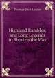 Highland Rambles, and Long Legends to Shorten the Way, Thomas Dick Lauder 
