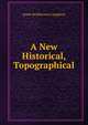 A New Historical, Topographical, James Brotherston Laughton 