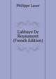 L'abbaye De Royaumont (French Edition), Philippe Lauer 