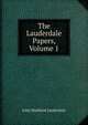 The Lauderdale Papers, Volume 1, John Maitland Lauderdale 