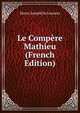 Le Compere Mathieu (French Edition), Henri-Joseph Du Laurens 