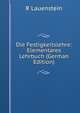 Die Festigkeitslehre: Elementares Lehrbuch (German Edition), R Lauenstein 