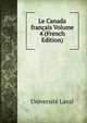 Le Canada francais Volume 4 (French Edition), Universite Laval 