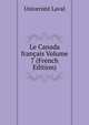 Le Canada francais Volume 7 (French Edition), Universite Laval 