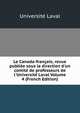 Le Canada-fran?ais; revue publi?e sous la direction d'un comit? de professeurs de l'Universit? Laval Volume 4 (French Edition), Universite Laval 