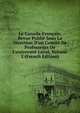 Le Canada-Fran?ais: Revue Publi? Sous La Direction D'un Comit? De Professeurs De L'universit? Laval, Volume 2 (French Edition), 