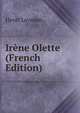 Irene Olette (French Edition), Henri Lavedan 