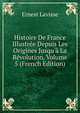 Histoire De France Illustr?e Depuis Les Origines Jusqu'? La R?volution, Volume 5 (French Edition), Ernest Lavisse 