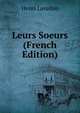 Leurs Soeurs (French Edition), Henri Lavedan 