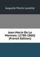 Jean-Marie De La Mennais: (1780-1860) (French Edition), Auguste Pierre Laveille 
