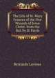 The Life of St. Mary Frances of the Five Wounds of Jesus Christ. from the Ital. by D. Ferris, Bernardo Laviosa 