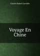 Voyage En Chine, Charles Hubert Lavollee 