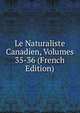 Le Naturaliste Canadien, Volumes 35-36 (French Edition), 