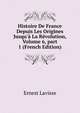 Histoire De France Depuis Les Origines Jusqu'? La R?volution, Volume 6, part 1 (French Edition), Ernest Lavisse 