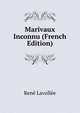 Marivaux Inconnu (French Edition), Rene Lavollee 