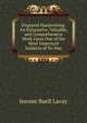 Disputed Handwriting: An Exhaustive, Valuable, and Comprehensive Work Upon One of the Most Important Subjects of To-Day, Jerome Buell Lavay 