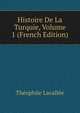 Histoire De La Turquie, Volume 1 (French Edition), Theophile Lavallee 