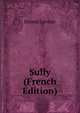 Sully (French Edition), Ernest Lavisse 