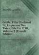 C?cile, Fille D'Achmet Iii, Empereur Des Turcs, N?e En 1710, Volume 2 (French Edition), Joseph Lavalle 