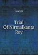 Trial Of Nirmalkanta Roy, Lawyer 
