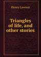 Triangles of life, and other stories, Henry Lawson 