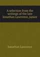 A selection from the writings of the late Jonathan Lawrence, junior, Jonathan Lawrence 