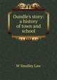 Oundle's story: a history of town and school, W Smalley Law 
