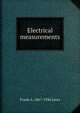 Electrical measurements, Frank A. 1867-1936 Laws 