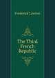 The Third French Republic, Frederick Lawton 