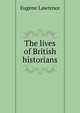 The lives of British historians, Eugene Lawrence 