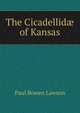 The Cicadellid? of Kansas, Paul Bowen Lawson 