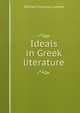 Ideals in Greek literature, William Cranston Lawton 