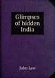 Glimpses of hidden India, John Law 