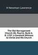 The Old Narragansett Church (St. Paul's): Built A.D. 1707. a Constant Witness to Christ and His Church, H Newman Lawrence 