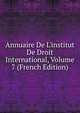Annuaire De L'institut De Droit International, Volume 7 (French Edition), 