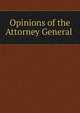 Opinions of the Attorney General ., 