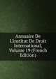 Annuaire De L'institut De Droit International, Volume 19 (French Edition), 