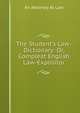 The Student's Law-Dictionary: Or, Compleat English Law-Expositor, An Attorney At Law 