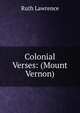 Colonial Verses: (Mount Vernon), Ruth Lawrence 