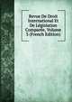 Revue De Droit International Et De Legislation Comparee, Volume 3 (French Edition), 