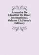 Annuaire De L'institut De Droit International, Volume 13 (French Edition), 