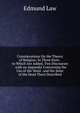 Considerations On the Theory of Religion: In Three Parts . to Which Are Added, Two Discourses . with an Appendix Concerning the Use of the Word . and the State of the Dead There Described, Edmund Law 