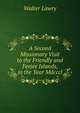 A Second Missionary Visit to the Friendly and Feejee Islands, in the Year Mdcccl., Walter Lawry 