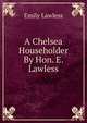 A Chelsea Householder By Hon. E. Lawless., Emily Lawless 