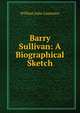 Barry Sullivan: A Biographical Sketch, William John Lawrence 