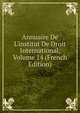 Annuaire De L'institut De Droit International, Volume 14 (French Edition), 