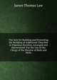 The Acts for Building and Promoting the Building of Additional Churches in Populous Parishes, Arranged and Harmonized: For the Use of the Clergy of the Diocese of Bath and Wells, James Thomas Law 